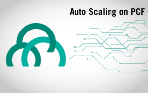 Auto Scaling Applications on Pivotal Cloud Foundry